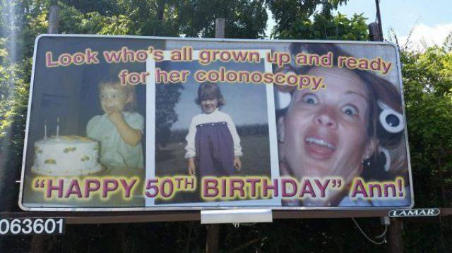 billboard - Look who's all grown up and ready for her colonoscopy. 1 Happy 50TH Birthday Ann! 063601 Lamar