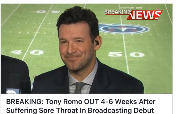tony romo sore throat meme - Sportscenter Breaking News Breaking Tony Romo Out 46 Weeks After Suffering Sore Throat In Broadcasting Debut