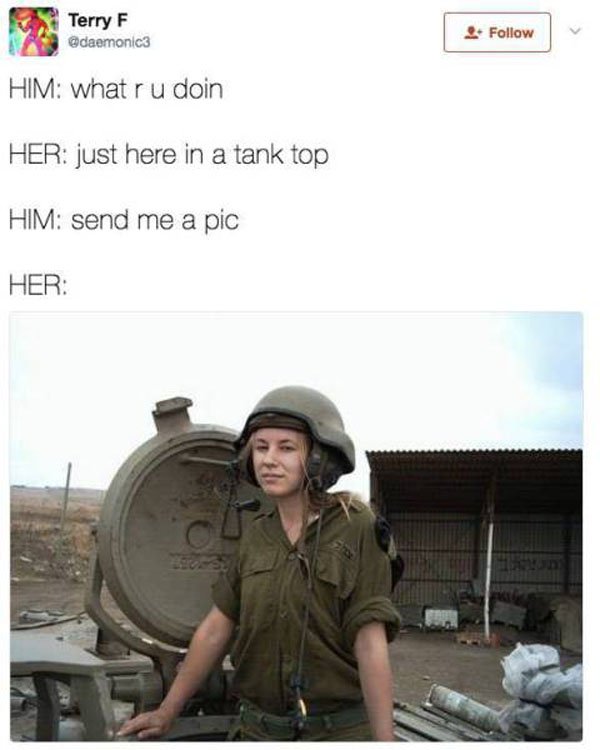 send it military meme - Terry F 2. Him what ru doin Her just here in a tank top Him send me a pic Her