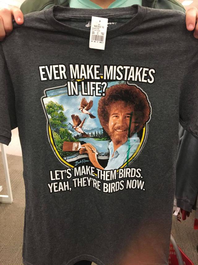 t shirt - Medium Ever MakeMistakes In Life? Let'S Make Them Birds Yeah, They'Re Birds Now.