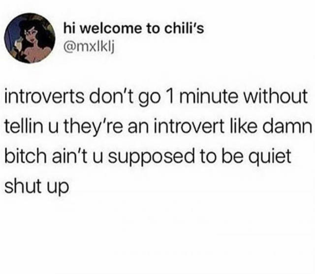 phil collins tarzan meme - hi welcome to chili's introverts don't go 1 minute without tellin u they're an introvert damn bitch ain't u supposed to be quiet shut up