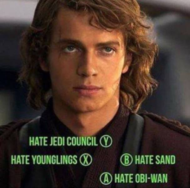 hayden christensen - Hate Jedi Council Hate Younglings Hate Sand Hate ObiWan