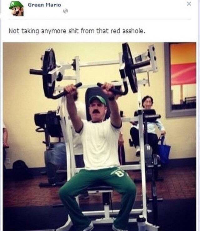 luigi gym - Green Mario Not taking anymore shit from that red asshole.
