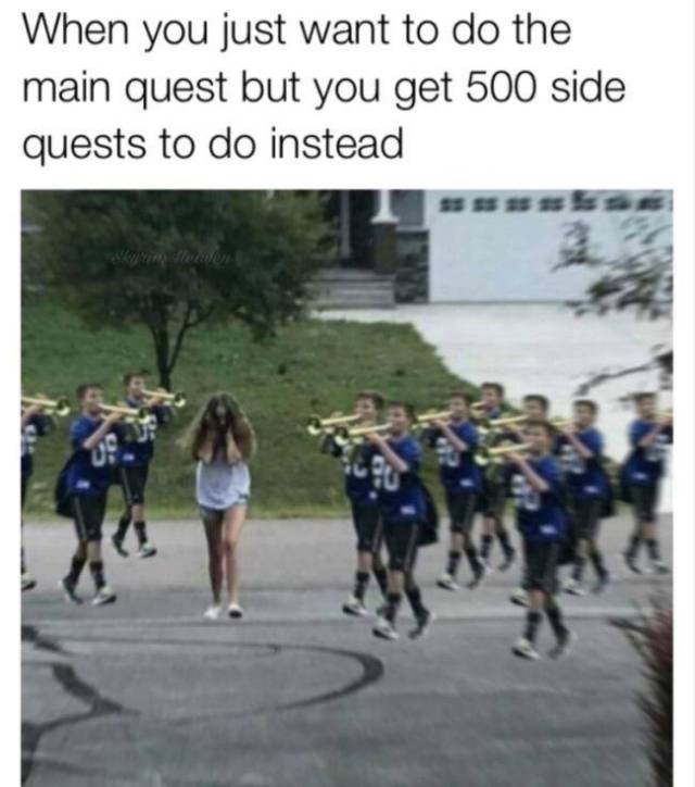 sensory overload meme - When you just want to do the main quest but you get 500 side quests to do instead