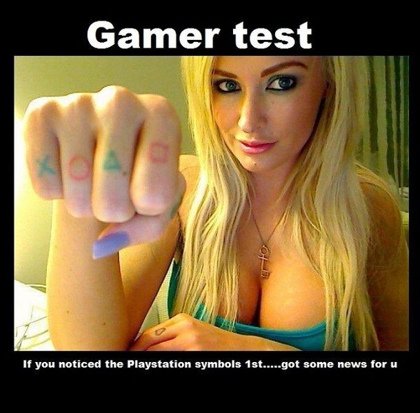game test funny - Gamer test If you noticed the Playstation symbols 1st.....got some news for u