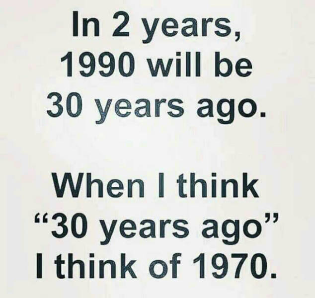 handwriting - In 2 years, 1990 will be 30 years ago. When I think 30 years ago" I think of 1970.