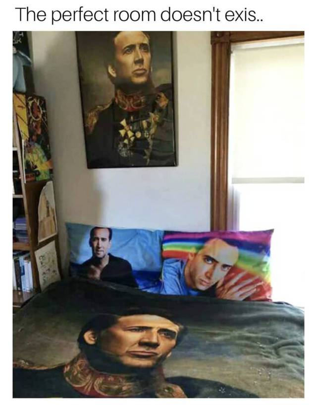 nicolas cage room meme - The perfect room doesn't exis..