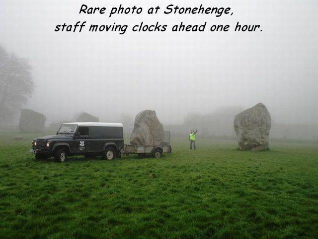 funny pic stonehenge daylight savings - Rare photo at Stonehenge, staff moving clocks ahead one hour.