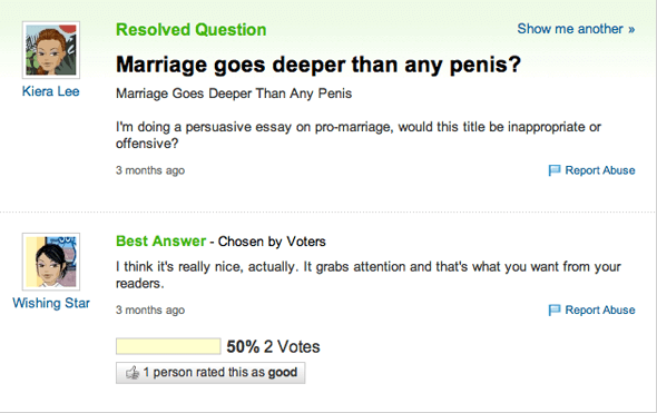 relationship memes of funny yahoo answers Resolved Question Show me another >> Marriage goes deeper than any penis? Marriage Goes Deeper Than Any Penis Kiera Lee I'm doing a persuasive essay on promarriage, would this title be inappropriate or offensive? 