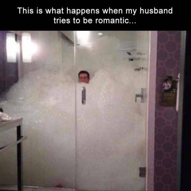 bubble bath goals - This is what happens when my husband tries to be romantic...