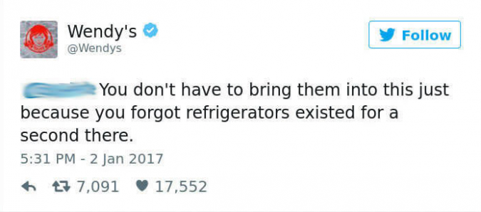 savage kid tweets - Wendy's y You don't have to bring them into this just because you forgot refrigerators existed for a second there. 27 7,091 17,552