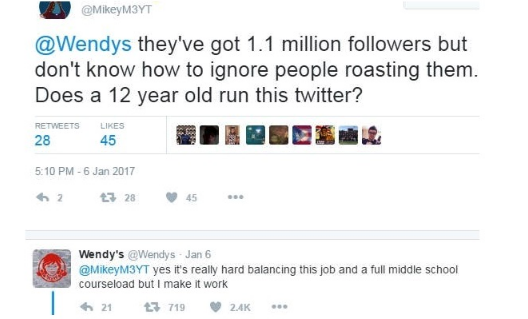 wendys twitter roast - they've got 1.1 million ers but don't know how to ignore people roasting them. Does a 12 year old run this twitter? 28 45 23 2845 Wendy's Jan 6 yes it's really hard balancing this job and a full middle school courseload but I make i