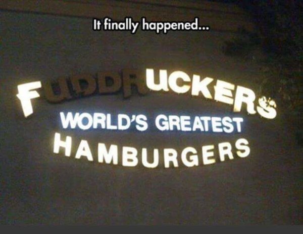 broken light sign - It finally happened... Fuddy Od Ucker. World'S Greatest Hamburgers