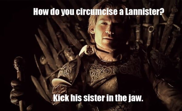 jaime lannister on iron throne - How do you circumcise a Lannister? Kick his sister in the jaw.