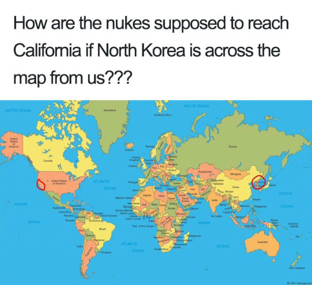 state map of the world - How are the nukes supposed to reach California if North Korea is across the map from us???