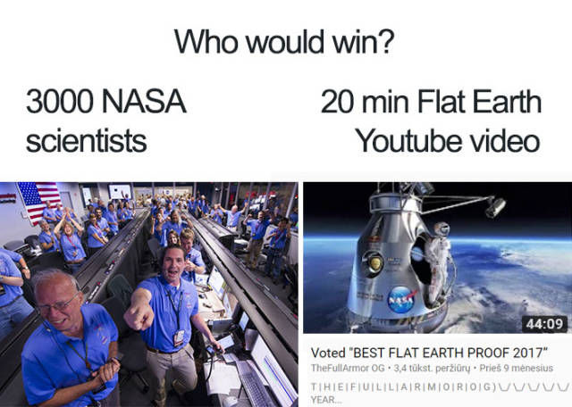scientists of nasa - Who would win? 3000 Nasa 20 min Flat Earth scientists Youtube video Voted "Best Flat Earth Proof 2017" TheFullArmor Og 3,4 tkst. perir. Prie 9 mnesius Tihieifiuliliairimiorioguvu Year