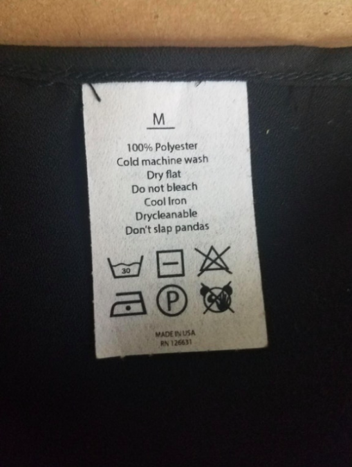 Look, the standard clothing warnings are great and all, but sometimes we need a little more than that.

Don’t slap pandas.