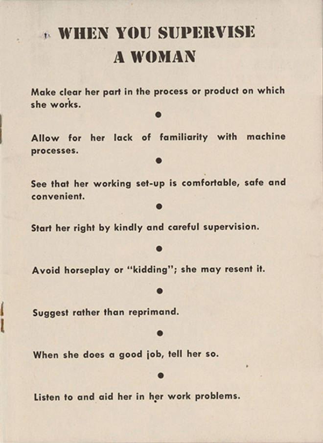 By 1944, over half of American adult women were employed outside the home, making invaluable contributions to the war effort. As women went about their duties, supervisors often worried about effectively assimilating them into the workforce. This publication from the Radio Corporation of America (RCA) awkwardly attempted to assist supervisors with managing their new female employees.