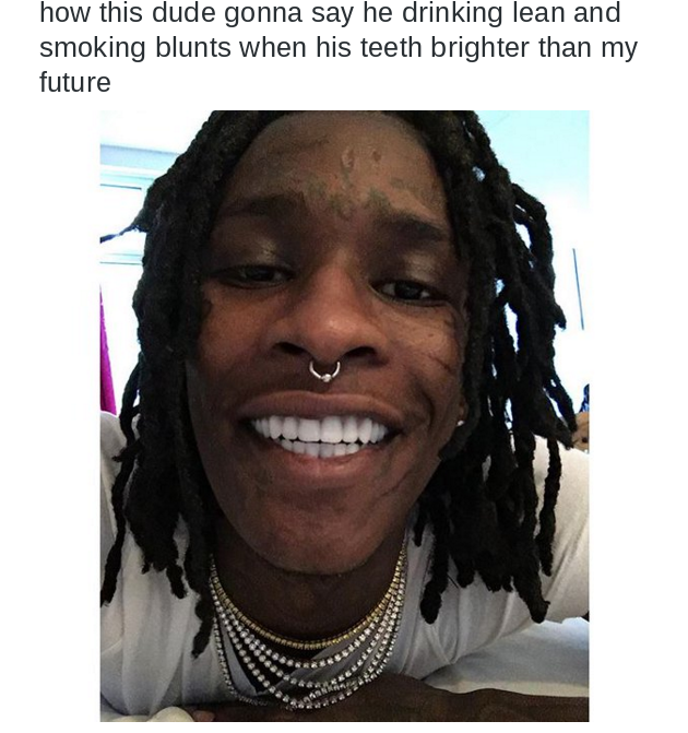 young thug without grill - how this dude gonna say he drinking lean and smoking blunts when his teeth brighter than my future