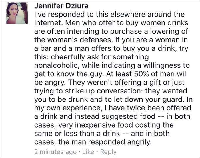 Dziura said that, in most cases, men don’t buy drinks for women out of courtesy, instead they do so to make them vulnerable and get their guard down