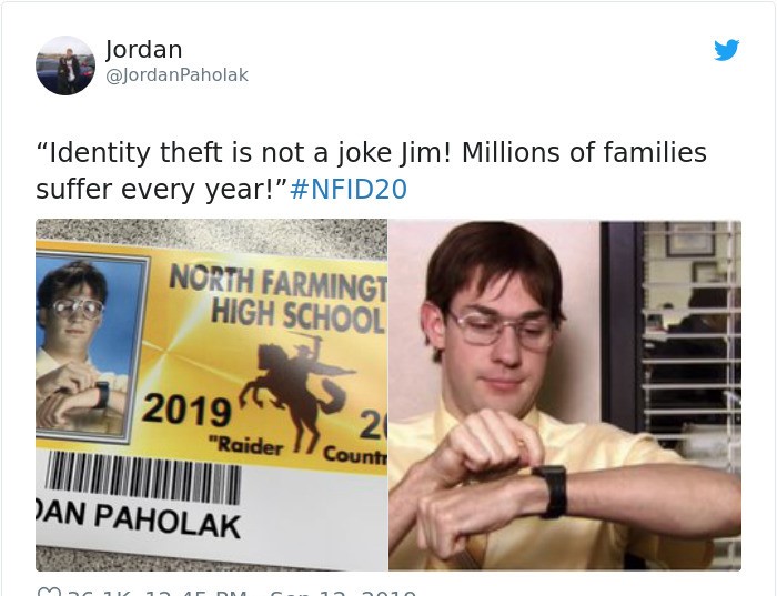 Jordan Paholak Identity theft is not a joke Jim! Millions of families suffer every year!