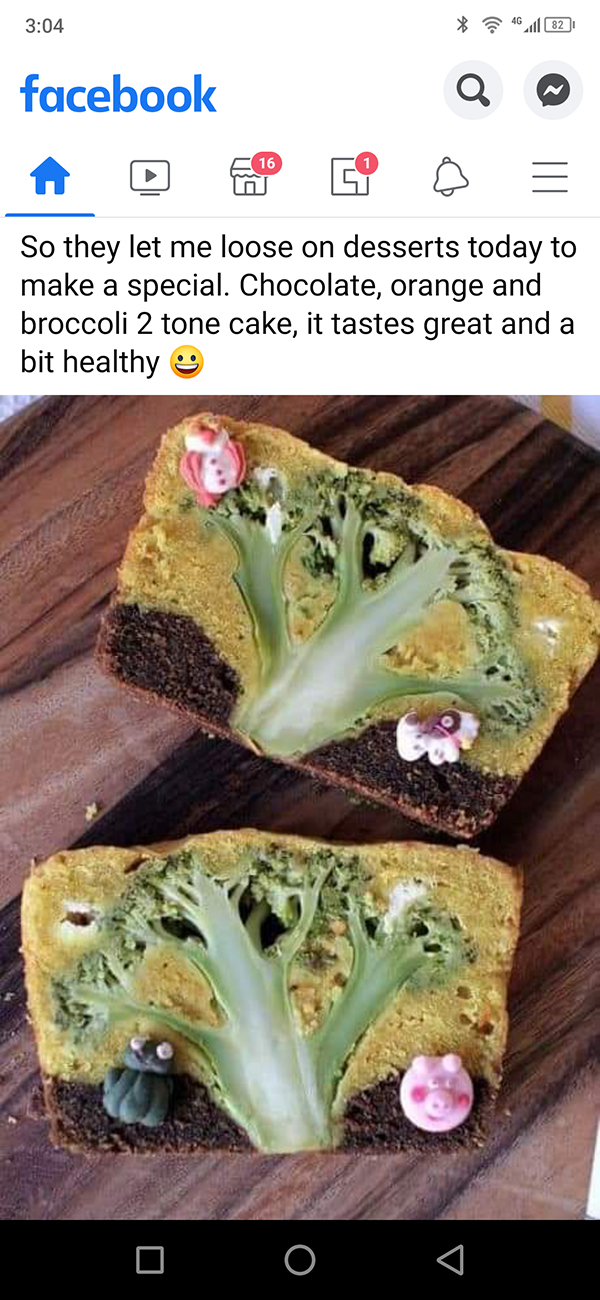 cake with broccoli - 19 facebook So they let me loose on desserts today to make a special. Chocolate, orange and broccoli 2 tone cake, it tastes great and a bit healthy