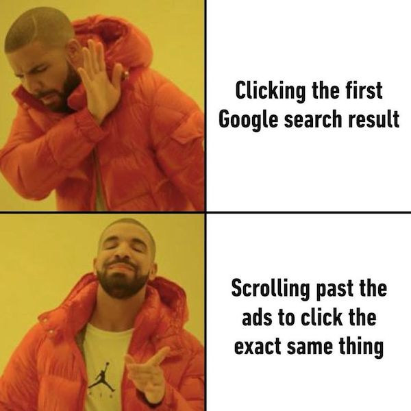 climate change meme drake - Clicking the first Google search result Scrolling past the ads to click the exact same thing