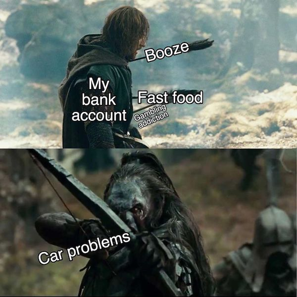 lord of the rings 2020 meme - Booze My bank Fast food account Gambition Car problems
