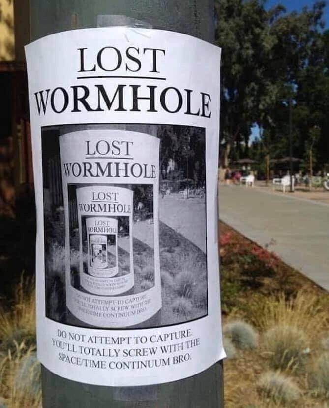 lost wormhole - Lost Wormhole Lost Wormhole Lost Wormhole Jost Normhouse Et Cap Home Con Attentio Cap Italia We Continua You'Ll Tota O Not Attempt To Cal Ll Totally Screw W Space Time Continuum To Capture Rew With The Tinuum Bro