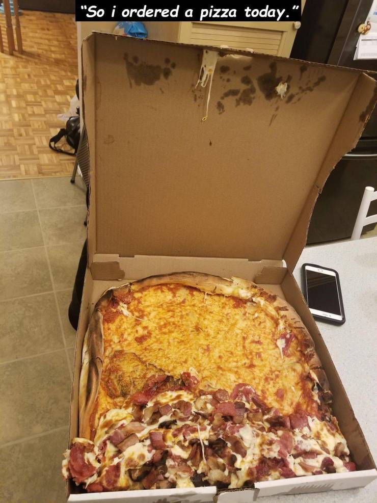 pizza - "So i ordered a pizza today."