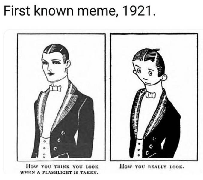 world's first meme - First known meme, 1921. Nimi How You Think You Look When A Flashlight Is Taken. How You Really Look.