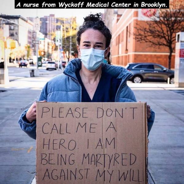 beard - A nurse from Wyckoff Medical Center in Brooklyn. Please Don'T Call Me A Hero. I Am Being Martyred Against My Will
