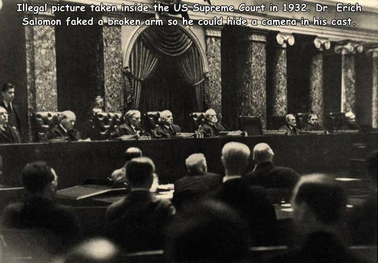 random pics - supreme court secret - Illegal picture taken inside the Us Supreme Court in 1932. Dr. Erich Salomon faked a broken arm so he could hide a camera in his cast. I