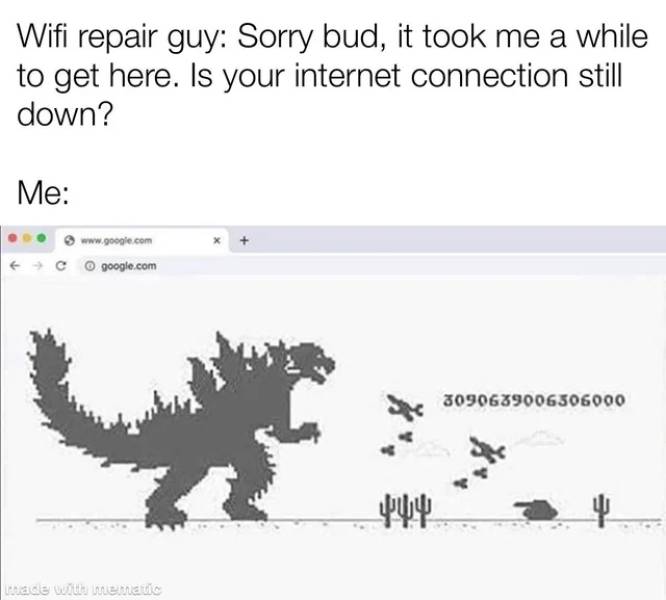 google dinosaur game highest score - Wifi repair guy Sorry bud, it took me a while to get here. Is your internet connection still down? Me google.com 3090639006306000 kr 494 Loade wat memais