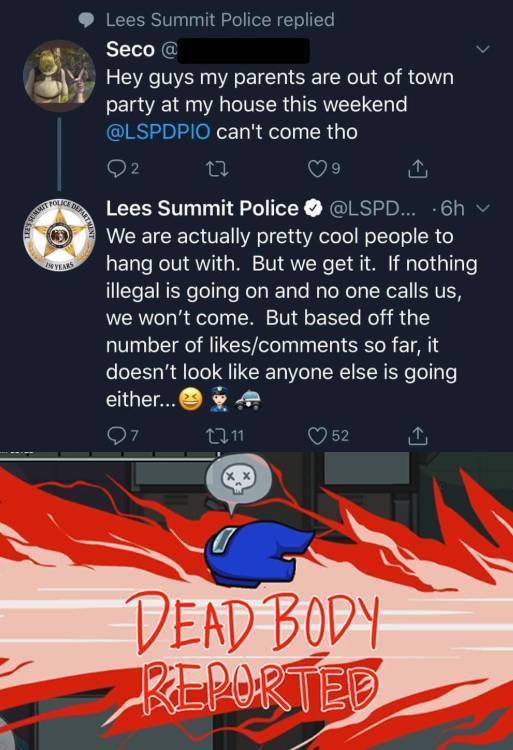 Lees Summit Police replied Seco @ Hey guys my parents are out of town party at my house this weekend can't come tho 2 Touch Sumrit Lees Summit Police ... 6h v We are actually pretty cool people to hang out with. But we get it. If nothing illegal is going…