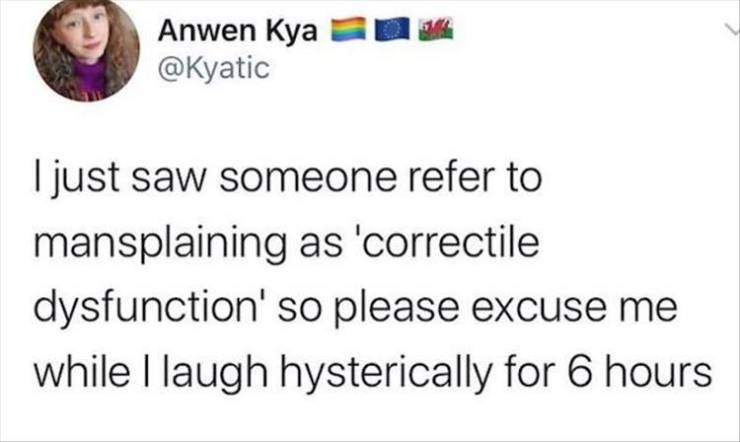 paper - Anwen Kya I just saw someone refer to mansplaining as 'correctile dysfunction' so please excuse me while I laugh hysterically for 6 hours