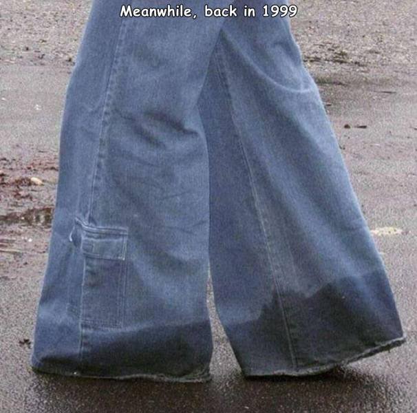 90s jeans meme - Meanwhile, back in 1999