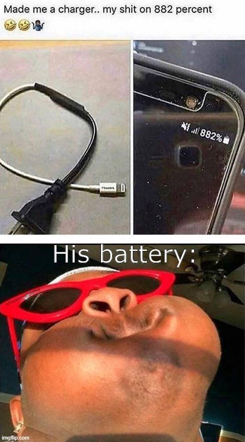 funny meme - Made me a charger.. my shit on 882 percent { .1 882% His battery imgflip.com
