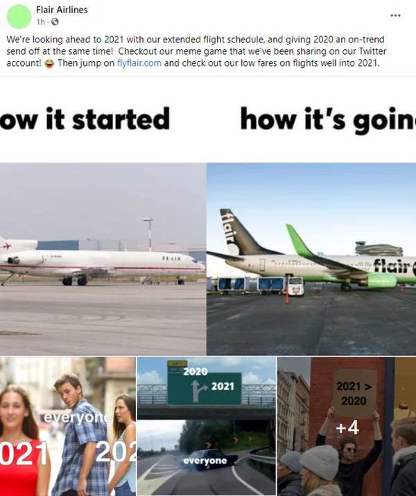 airline - Flair Airlines 1h We're looking ahead to 2021 with our extended flight schedule, and giving 2020 an ontrend send off at the same time! Checkout our meme game that we've been sharing on our Twitter account! Then jump on flyflair.com and check out