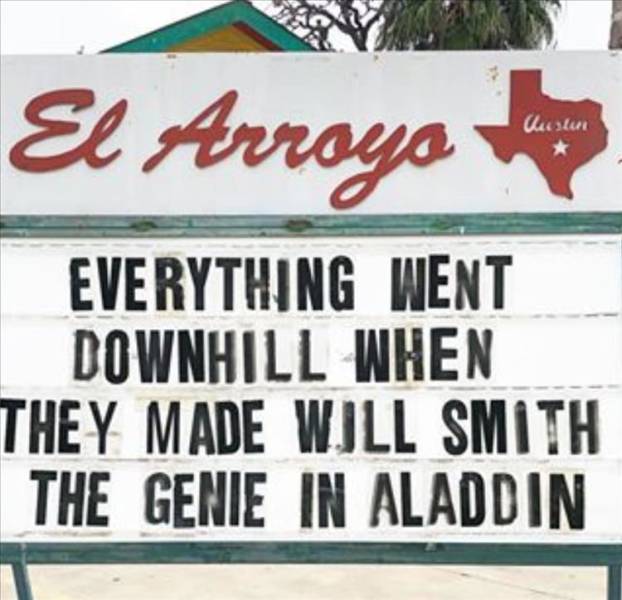 signage - El Arroyo Uutuu Everything Went Downhill When They Made Will Smith The Genie In Aladdin