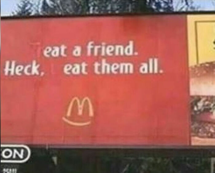 funny vandalism - eat a friend. Heck, eat them all. m On Th