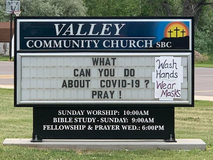sign - Valley Community Church Sbc What Wash Can You Do Hands About Covid19 ? Wear Pray! Masks Sunday Worship Am Bible Study Sunday Am Fellowship & Prayer Wed. Pm !