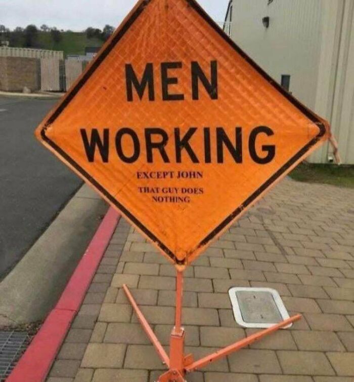 men at work except john that guy does nothing - Men Working Except John That Guy Does Nothing