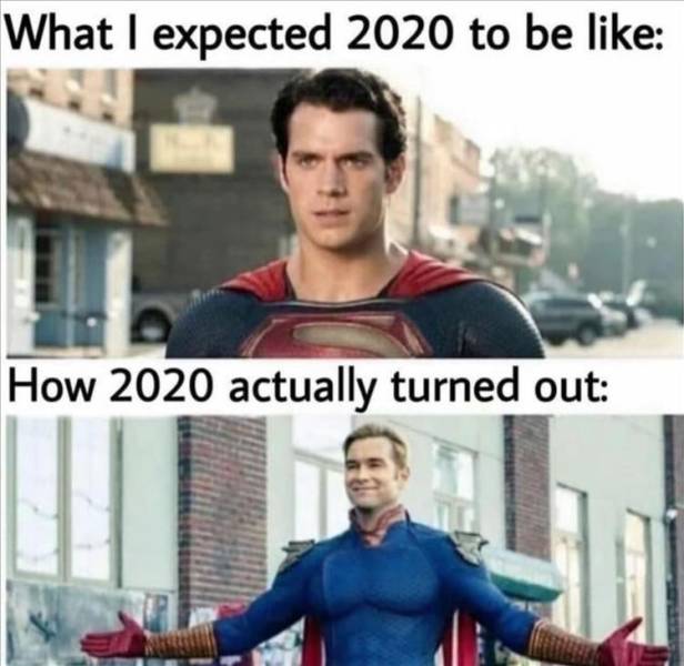 boys homelander memes - What I expected 2020 to be How 2020 actually turned out