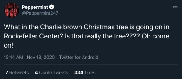 Rockefeller Center Christmas Tree - What in the Charlie brown Christmas tree is going on in Rockefeller Center? Is that really the tree???? Oh come on! . . Twitter for Android 7 4 Quote Tweets 334