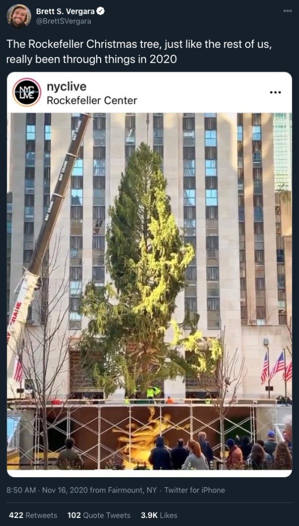 Rockefeller Center Christmas Tree - The Rockefeller Christmas tree, just the rest of us, really been through things in 2020 Ime nyclive Rockefeller Center . from Fairmount, Ny. Twitter for iPhone 422 102 Quote Tweets