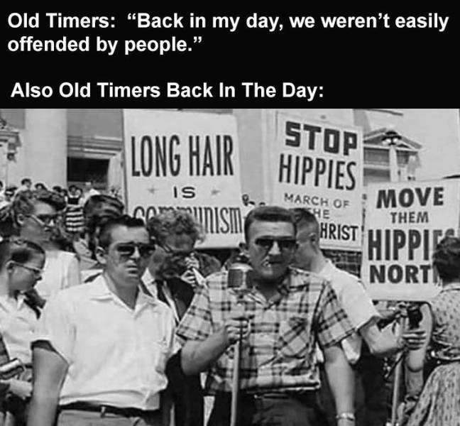 long hair communism - Old Timers "Back in my day, we weren't easily offended by people." Also Old Timers Back In The Day Stop Long Hair Hippies Is March Of Move Am Mist Them Hrist Hippin Nort