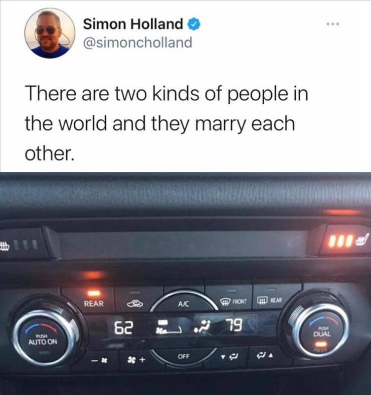 apple picking meme - Simon Holland There are two kinds of people in the world and they marry each other. Rear M Rear Ww Front 62 79 Aus Dual Pan Auto On Off