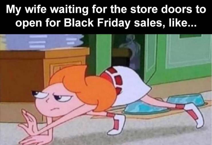 mobile games mom vs dad meme - My wife waiting for the store doors to open for Black Friday sales, ...