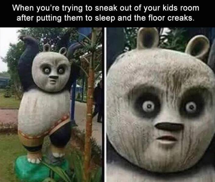 kung fu panda statue meme - When you're trying to sneak out of your kids room after putting them to sleep and the floor creaks.